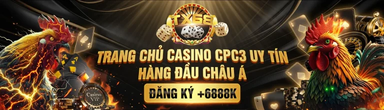 TX68 casino CPC3 và đá gà trực tuyến 2026