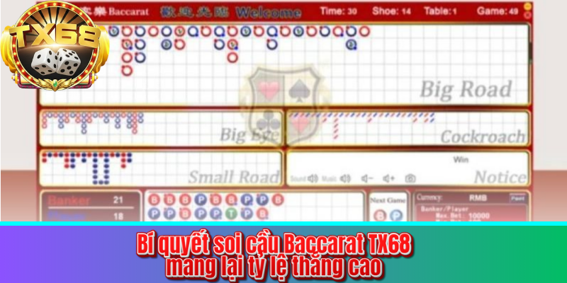 Bí quyết soi cầu Baccarat TX68 mang lại tỷ lệ thắng cao